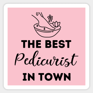 The Best Pedicurist In Town Sticker